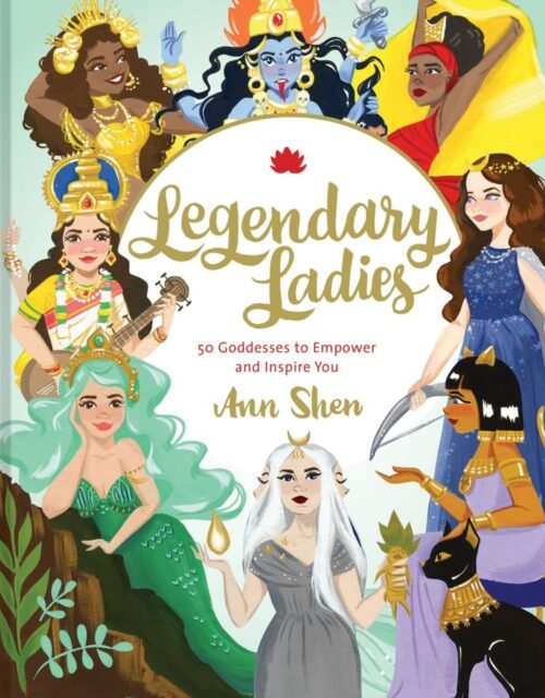 9781452163413.jpg Legendary Ladies: 50 Goddesses to Empower and Inspire You