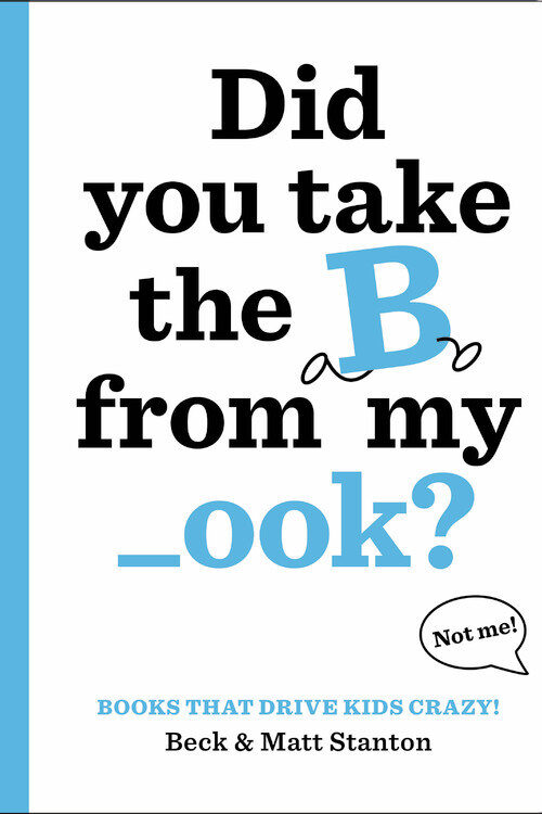 Did You Take the B from My ook Did You Take the B from My _ook?