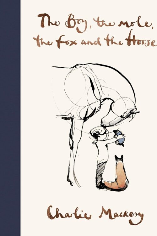 The Boy, the Mole, the Fox and the Horse The Boy, the Mole, the Fox and the Horse