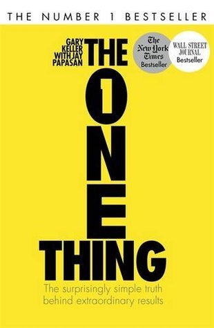 The one thing The One Thing: The Surprisingly Simple Truth Behind Extraordinary Results